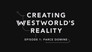 Creating Westworld's Reality: Parce Domine
