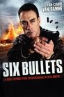 Six Bullets Six Bullets Streaming Complet Gratuit ∗ 2012