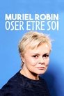 Muriel Robin, oser être soi...