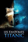Les Fantômes du Titanic