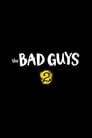 The Bad Guys 2