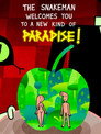 The Snakeman Welcomes You to a New Kind of Paradise!
