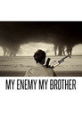 My Enemy, My Brother