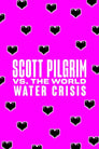 Scott Pilgrim vs. the World Water Crisis poster