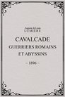 Cavalcade (guerriers romains et abyssins)