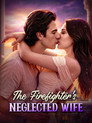 The Firefighter's Neglected Wife