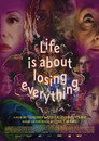 Life Is About Losing Everything