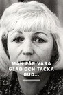 Man får vara glad och tacka Gud...