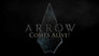 Arrow Comes Alive!