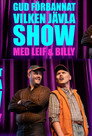 Gud förbannat vilken jävla SHOW! Med Leif & Billy