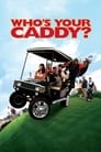 Movie poster for Who's Your Caddy?