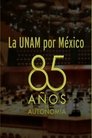 La UNAM por México: 85 Años de Autonomía Universitaria