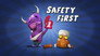 Safety First