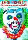 Jack Frost 2: Revenge of the Mutant Killer Snowman (2000)