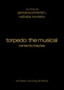 Torpedo: The Musical - Cantando Traições