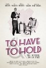 To Have and To Hold