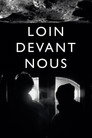 Loin devant nous