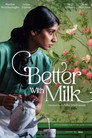 BETTER WITH MILK