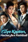 Poster de Bye Kapten, Hacker Ace Kembali