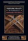 Pursuing Beauty: The Architecture of Bernard Maybeck