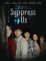 Suppress Us