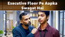 Executive Floor Pe Aapka Swagat Hai