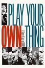 Play Your Own Thing: A Story of Jazz in Europe
