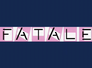 Fatale Video Fatale Video