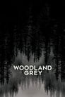 Woodland Grey – Online Dublado e Legendado Grátis