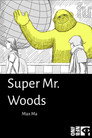 Super Mr. Woods
