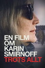 En film om Karin Smirnoff - trots allt