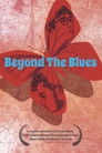 Beyond the Blues