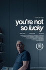 You're Not So Lucky