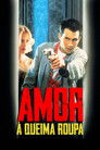 Poster de Amor à Queima-Roupa