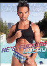 He's Fucking Lucky
