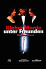 Kleine Morde unter Freunden