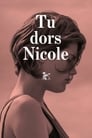 Tu dors Nicole