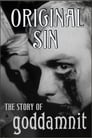 Original Sin: The Story of Goddamnit