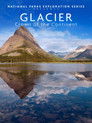 Plakat for 'National Parks Exploration Series - Glacier Crown of the continent'