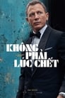 Điệp Viên 007: Không Phải Lúc Chết