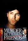 Murder Between Friends