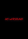 No Whistling