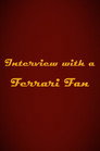 Interview with a Ferrari Fan