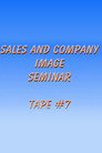 Sales and Company Image Seminar Tape #7