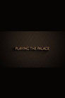 Playing the Palace