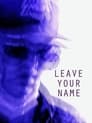 Leave Your Name (2022)