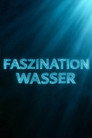 Fascination of Water