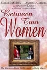 فيلم Between Two Women 2004 مترجم اونلاين