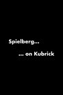 Spielberg on Kubrick