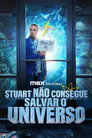 Stuart Fails to Save the Universe